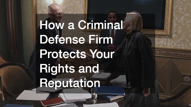 How a Criminal Defense Firm Protects Your Rights and Reputation