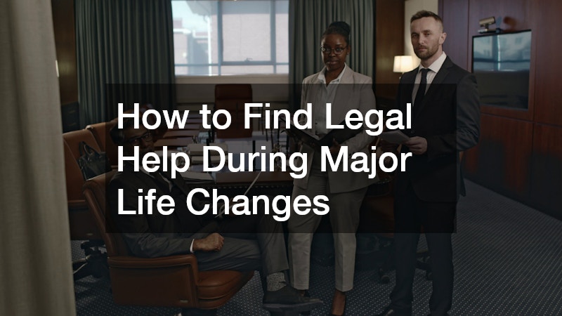 How to Find Legal Help During Major Life Changes