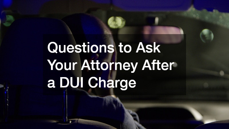 Questions to Ask Your Attorney After a DUI Charge