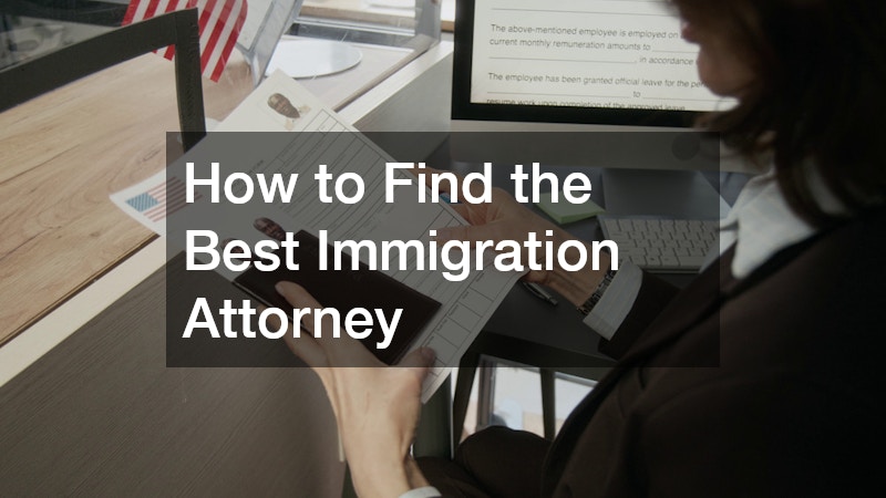 How to Find the Best Immigration Attorney